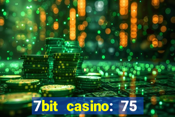 7bit casino: 75 free spins