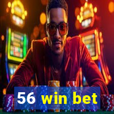 56 win bet