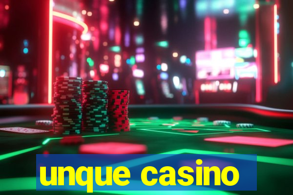 unque casino