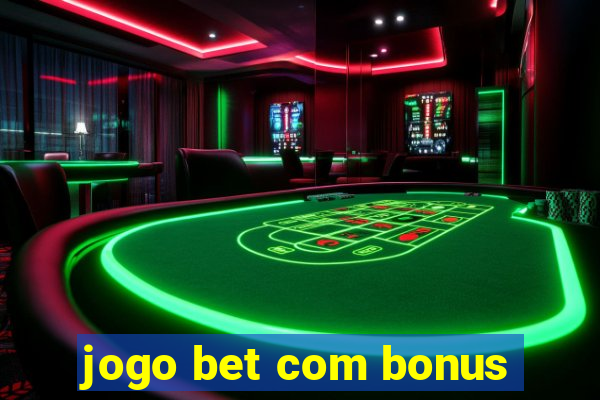 jogo bet com bonus