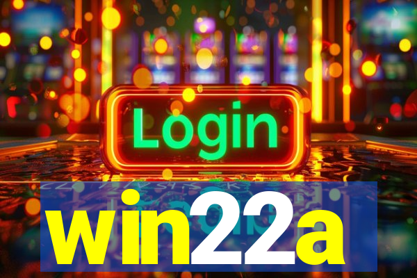 win22a