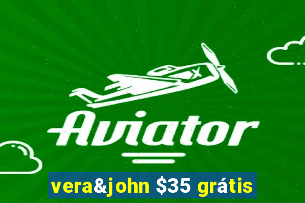 vera&john $35 grátis