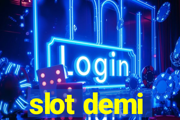 slot demi