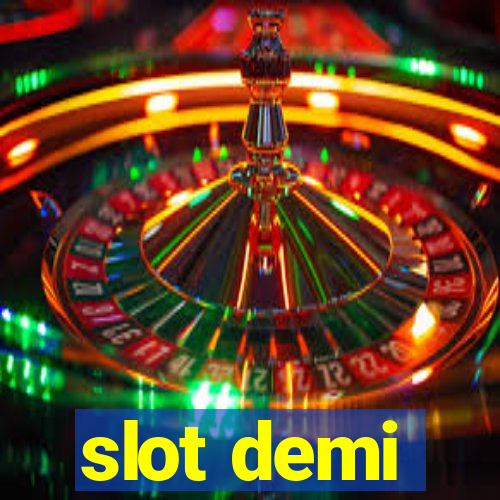 slot demi