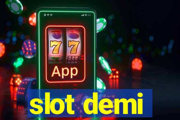 slot demi