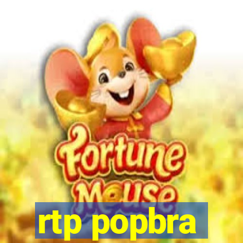 rtp popbra