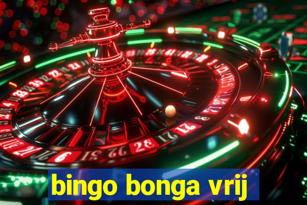 bingo bonga vrij