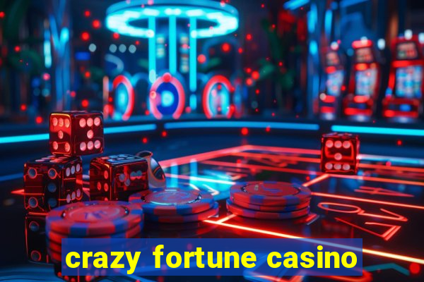 crazy fortune casino