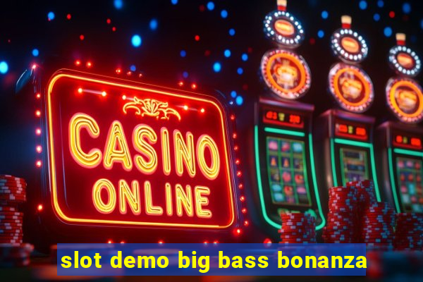 slot demo big bass bonanza