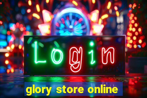 glory store online