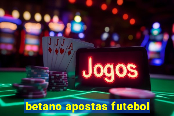 betano apostas futebol