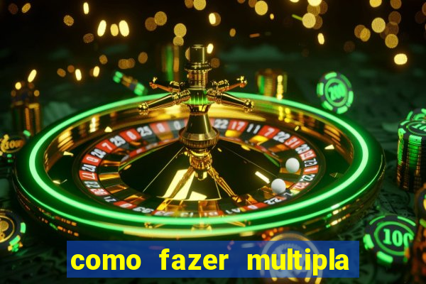 como fazer multipla na bet