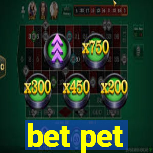 bet pet