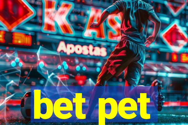 bet pet