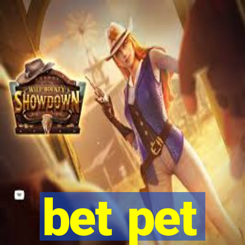 bet pet