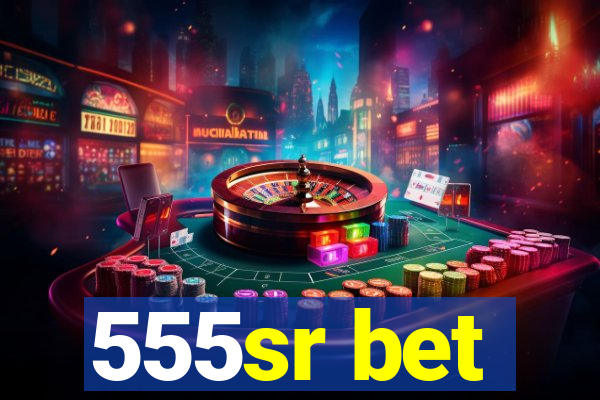 555sr bet