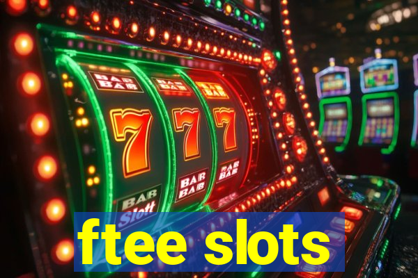 ftee slots