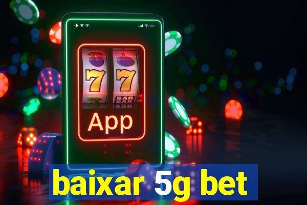 baixar 5g bet