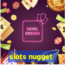 slots nugget