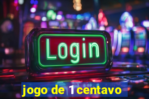 jogo de 1 centavo