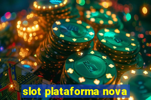 slot plataforma nova