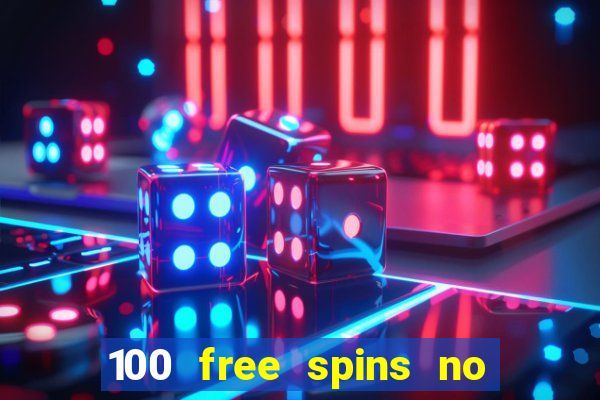 100 free spins no deposit at a uk casino