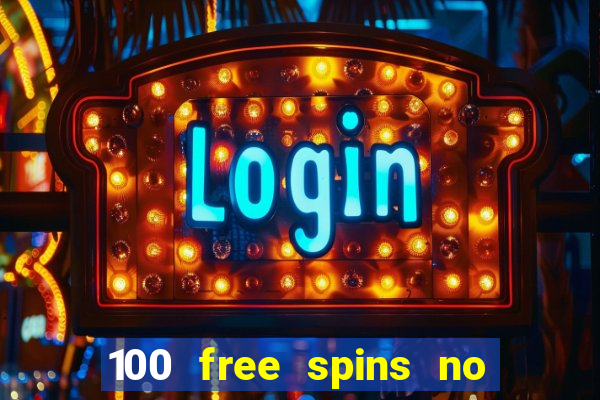 100 free spins no deposit at a uk casino