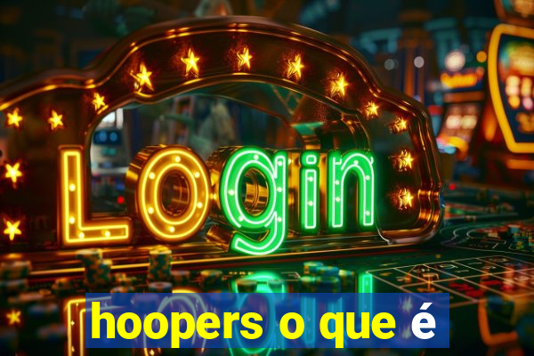 hoopers o que é