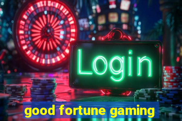 good fortune gaming