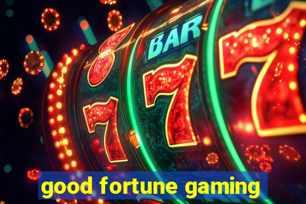 good fortune gaming