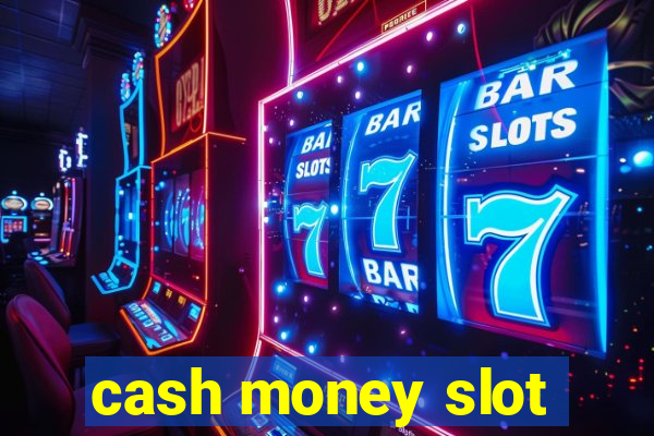 cash money slot