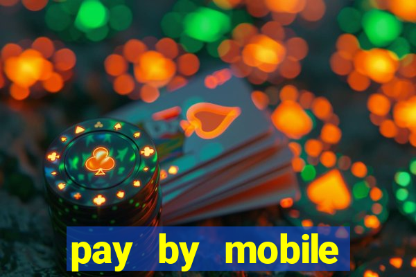 pay by mobile online casino