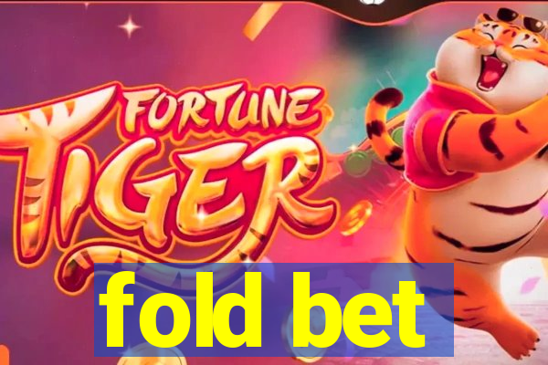 fold bet