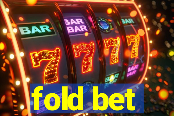 fold bet