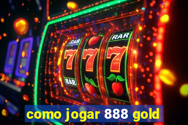 como jogar 888 gold