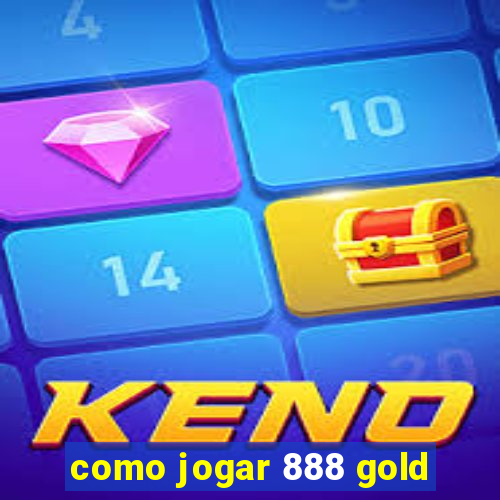 como jogar 888 gold