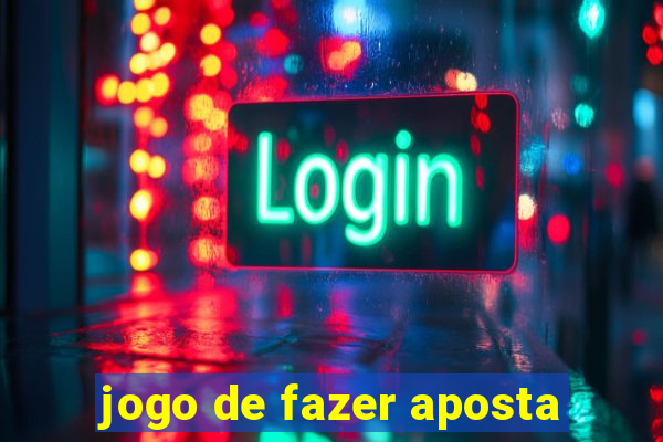 jogo de fazer aposta