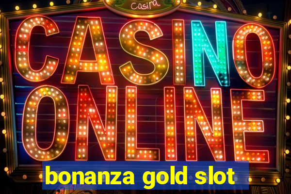 bonanza gold slot