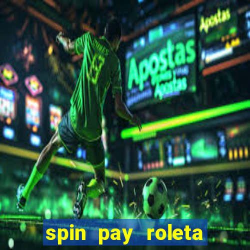 spin pay roleta ganhar dinheiro