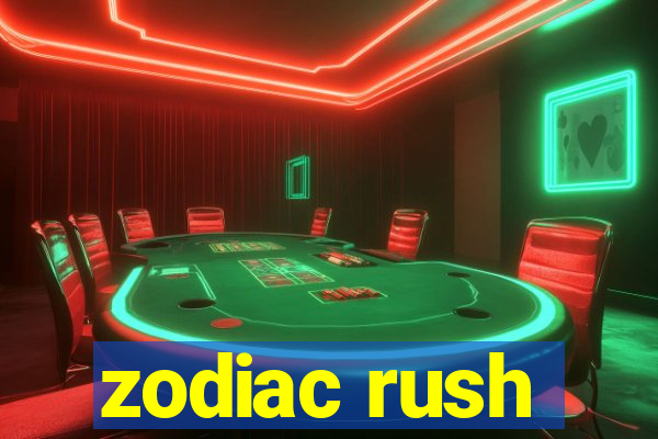 zodiac rush