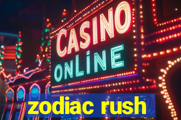 zodiac rush