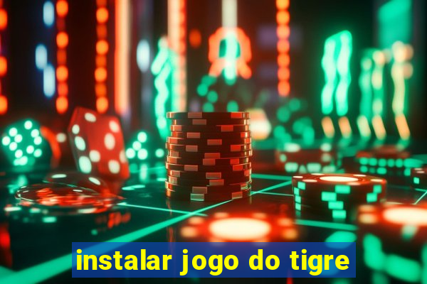 instalar jogo do tigre