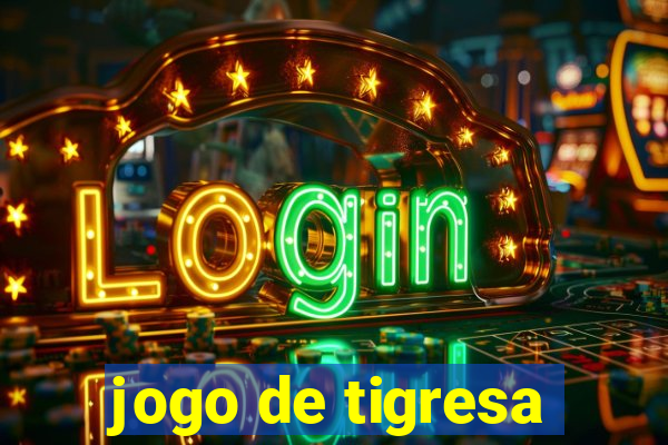 jogo de tigresa