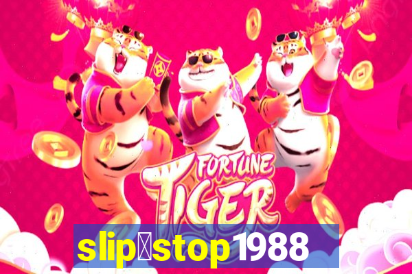 slip＆stop1988