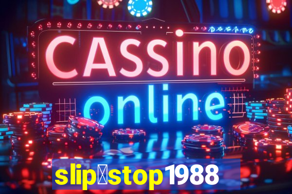 slip＆stop1988