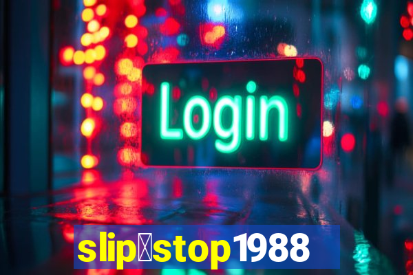 slip＆stop1988