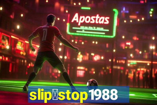 slip＆stop1988