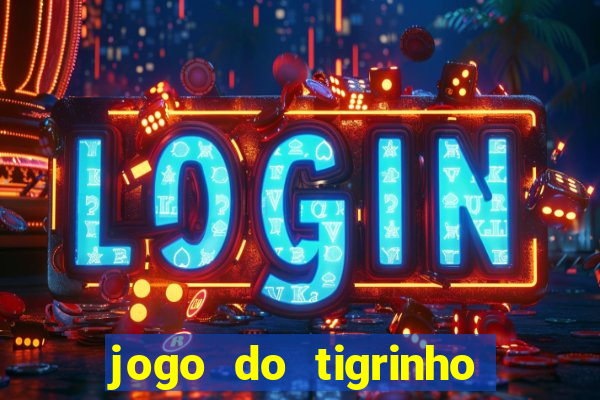 jogo do tigrinho funciona mesmo