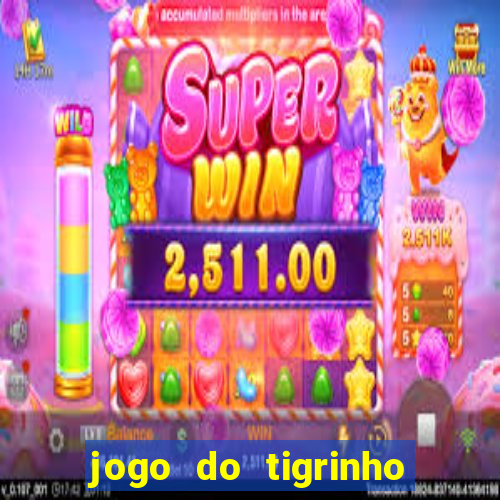 jogo do tigrinho funciona mesmo