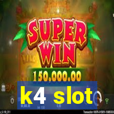 k4 slot